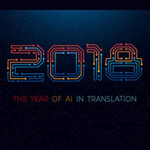2018-The-Year-of-Artificial-Intelligence-in-Translation